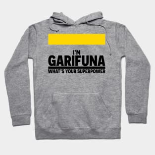 I'm Garifuna What's Your Superpower Hoodie